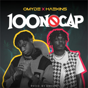 Listen to 100 No Cap (Explicit) song with lyrics from Omyde