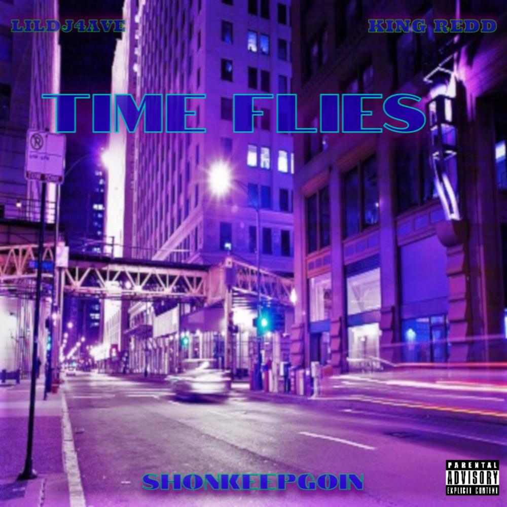 Time Flies (feat. LilDj4ave & King Redd|Explicit)