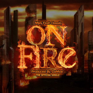 ดาวน์โหลดและฟังเพลง On Fire พร้อมเนื้อเพลงจาก Mjey
