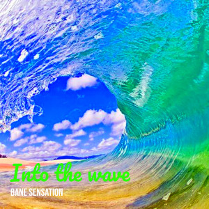Album Into the wave (Explicit) oleh Bane Sensation