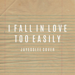 Jayesslee的專輯I Fall in Love Too Easily (Cover)