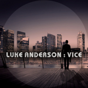 Luke Anderson的專輯Vice