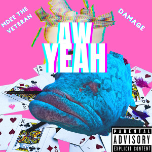 Dengarkan lagu Aw Yeah (Explicit) nyanyian MDEE The Veteran dengan lirik