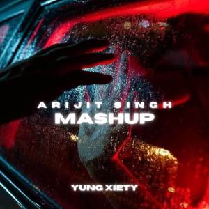 Dengarkan Arijit Singh (Mashup) lagu dari Yung Xiety dengan lirik