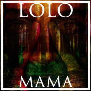收听Lolo的Mama歌词歌曲