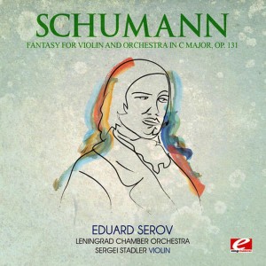 Leningrad Chamber Orchestra的專輯Schumann: Fantasy for Violin and Orchestra in C Major, Op. 131 (Digitally Remastered)