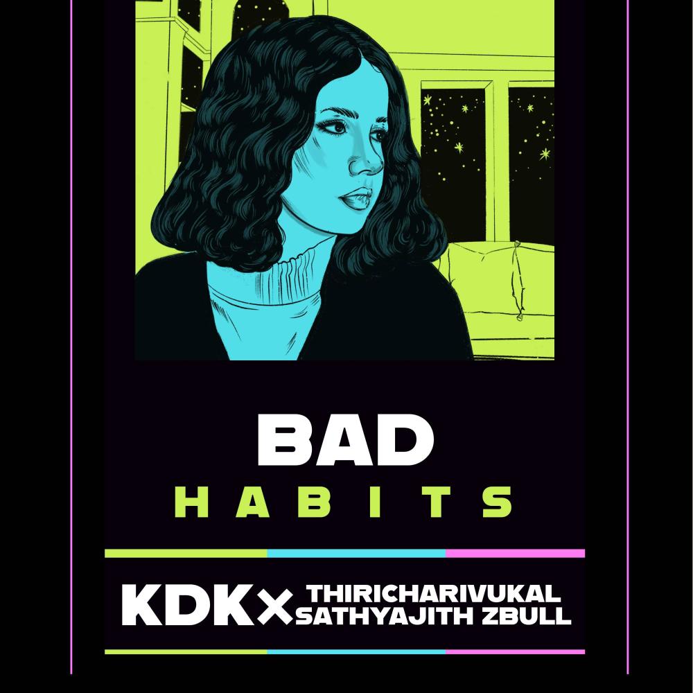 BAD HABITS (feat. Thiricharivukal & Sathyajith)