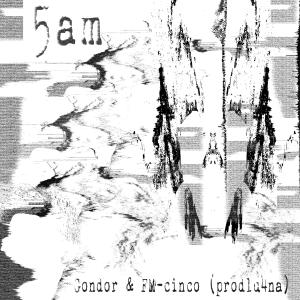 收聽Gondor的5AM. (feat. FM-CINCO) (Explicit)歌詞歌曲