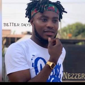 收聽Nezzer的Better Days (Explicit)歌詞歌曲