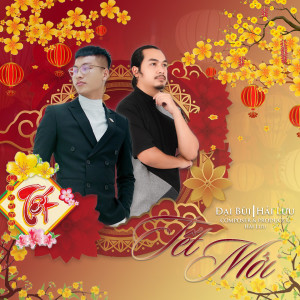 Listen to Tết Mới song with lyrics from Đại Bùi
