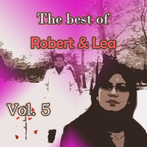 อัลบัม The best of Robert & Lea, Vol. 5 ศิลปิน Robert & Lea
