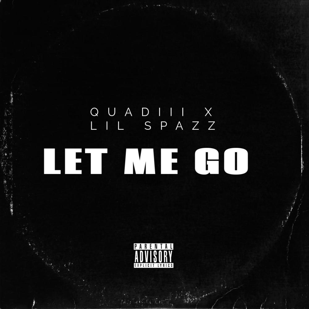 LET ME GO (feat. Lil spazz) (Explicit)
