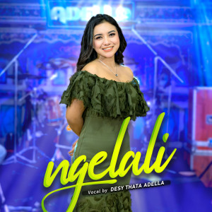 Dengarkan Ngelali lagu dari Desy Thata Adella dengan lirik