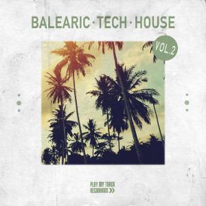 อัลบัม Balearic Tech House, Vol. 2 ศิลปิน Various Artists