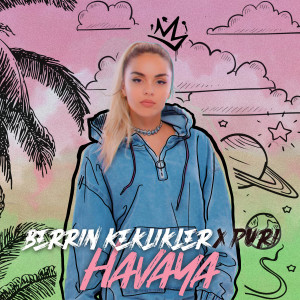 Listen to Havaya song with lyrics from Berrin Keklikler