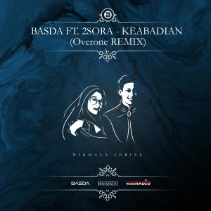 收聽BASDA的KEABADIAN (feat. 2Sora) [Overone Remix] (Overone Remix)歌詞歌曲