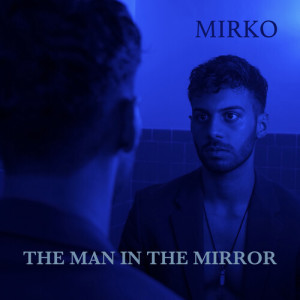 Mirko的专辑The Man in the Mirror