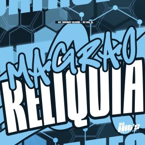 Listen to Magrão Reliquia (Explicit) song with lyrics from DJ HM ZL