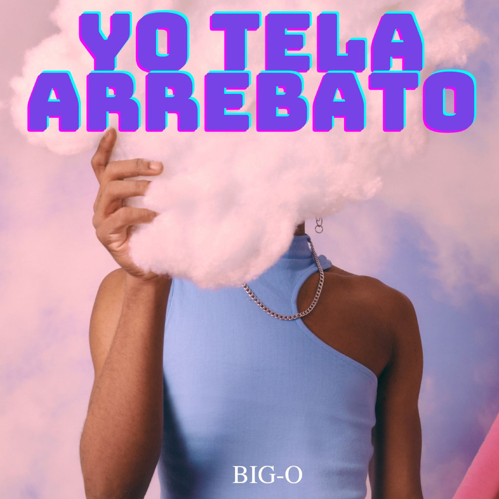 Yo Tela Arrebato (Explicit)