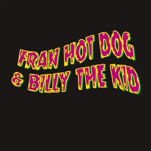 收聽Fran Hot-Dog & Billy the Kid的Since I Don´t Have You歌詞歌曲