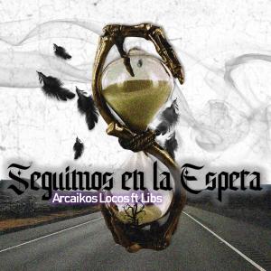 Dengarkan Seguimos en la Espera (feat. Libs) lagu dari Arcaikos Locos dengan lirik