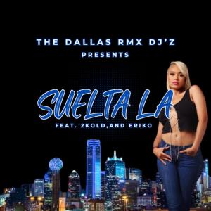 ดาวน์โหลดและฟังเพลง Suelta La พร้อมเนื้อเพลงจาก The Dallas Rmx Dj'z