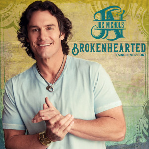 Album Brokenhearted (Single Version) from Joe Nichols