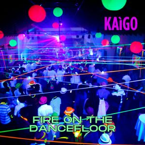 Kaigo的專輯Fire On The Dancefloor