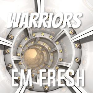 Listen to Warriors song with lyrics from Em Fresh