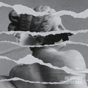 อัลบัม Corrupted Angel ศิลปิน Dreamw41ker