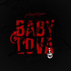 收聽Andy Rivera的Baby Lova (Explicit)歌詞歌曲