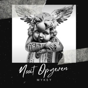 MYKEY的专辑Nooit Opgeven (Explicit)