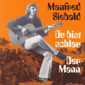 Dengarkan Der Mann lagu dari Manfred Siebald dengan lirik