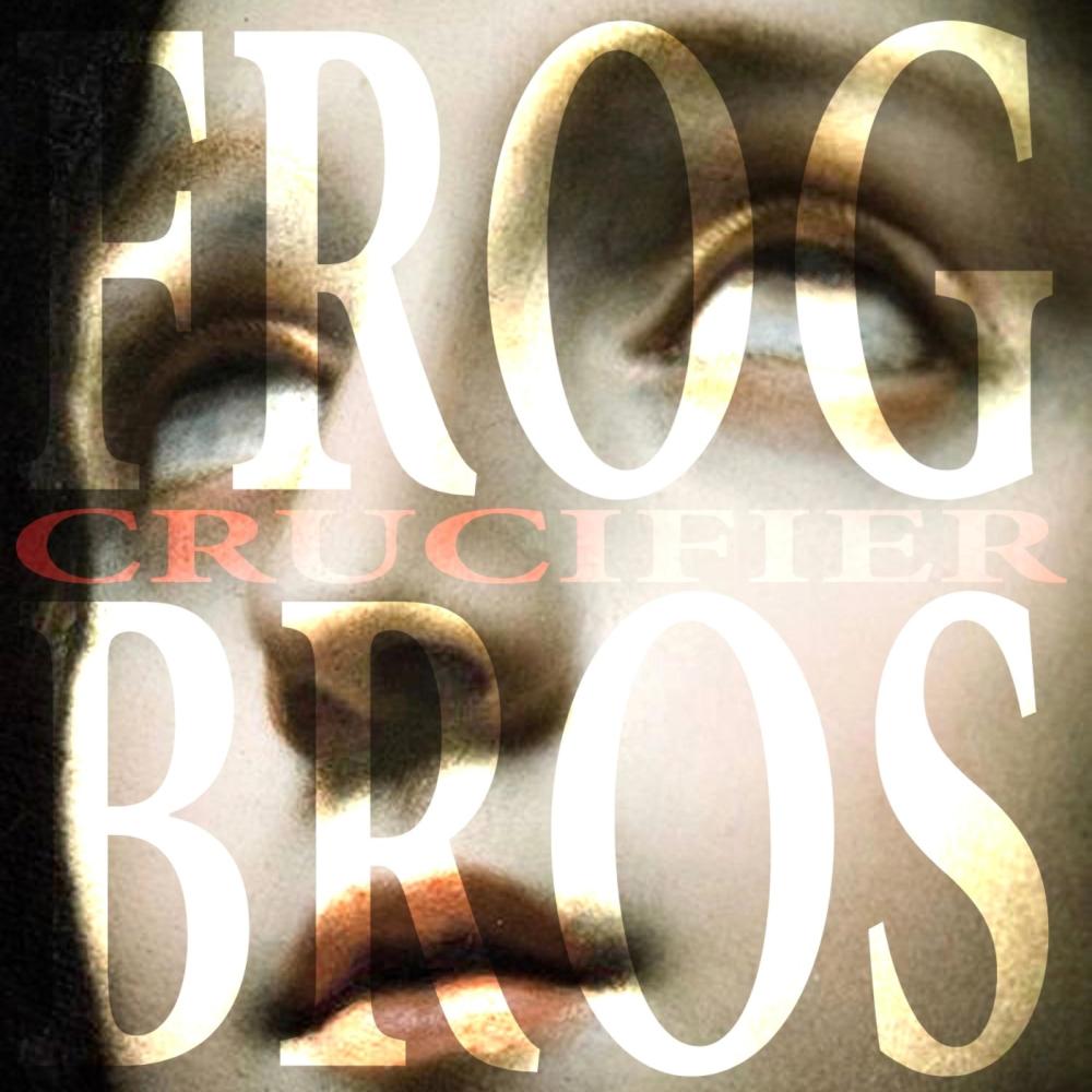 Frog Brothers (Crucifier) (feat. Fazeonerok, Bobby Craves & Chef Mike) (Explicit)