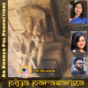 Listen to Piya Parasanga song with lyrics from Pratik Karmakar