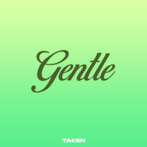 TAKEN的專輯Gentle (Explicit)