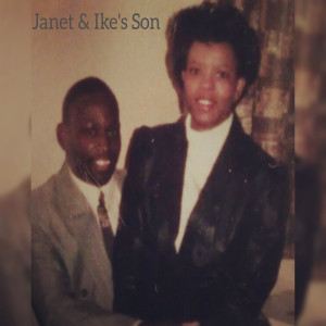 Album Janet & Ike's Son (Explicit) from SB MrNoFeelings
