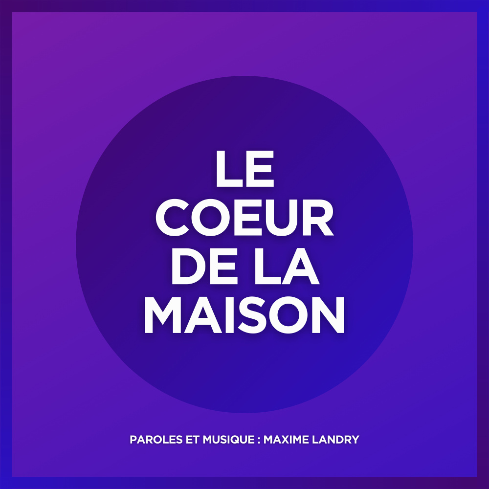 Le cœur de la maison