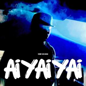 OB Wan的專輯Ai Yai Yai (Explicit)