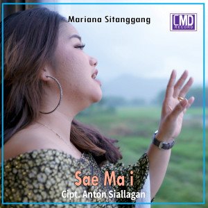 Dengarkan Sae Ma I lagu dari MARIANA SITANGGANG dengan lirik