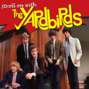 收聽Yardbirds的Stroll On歌詞歌曲