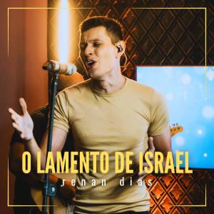 ดาวน์โหลดและฟังเพลง Lamento de Israel พร้อมเนื้อเพลงจาก Renan Dias