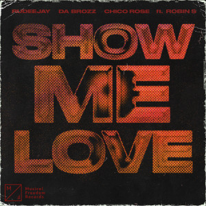 ดาวน์โหลดและฟังเพลง Show Me Love (feat. Robin S) (Extended Mix) พร้อมเนื้อเพลงจาก Rudeejay