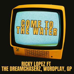 Listen to Come to the Water song with lyrics from Ricky López