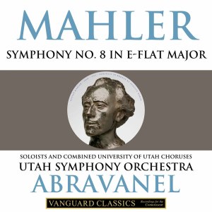 อัลบัม Mahler: Symphony No. 8 – Abravanel, Utah Symphony ศิลปิน Utah Symphony Orchestra
