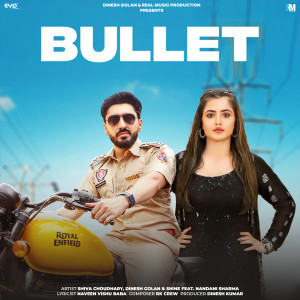 Listen to Bullet (feat. Nandani Sharma) song with lyrics from Shiva Choudhary