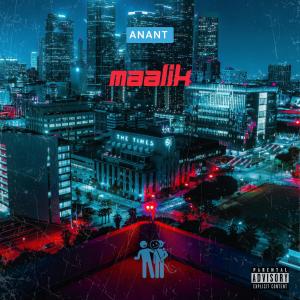 收聽Anant的MAALIK (Explicit)歌詞歌曲
