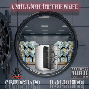 Crudchapo的专辑A Million in the Safe (Explicit)