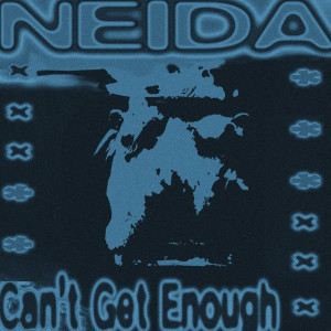 Can't Get Enough dari Neida