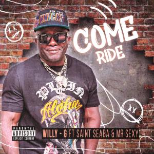 收聽Willy-G的Come Ride (feat. Saint Seaba & Mr Sexy|Explicit)歌詞歌曲